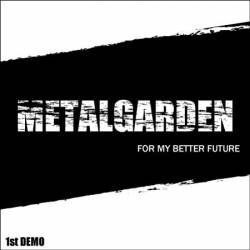 Metalgarden : For My Better Future